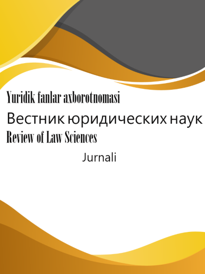 Yuridik fanlar axborotnomasi-Вестник юридических наук - Review of Law Sciences